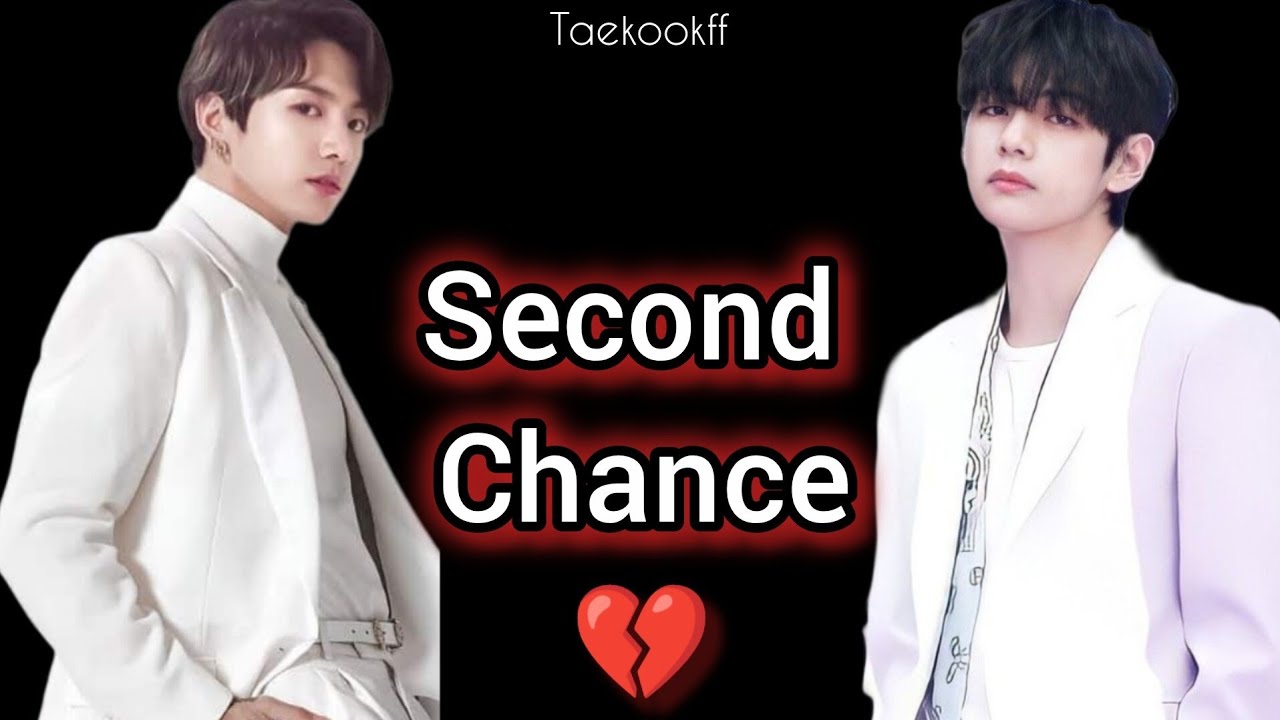 Second Chance 💔 || Taekook || Part - 1 || Topkook || Taekookff  Vkookff