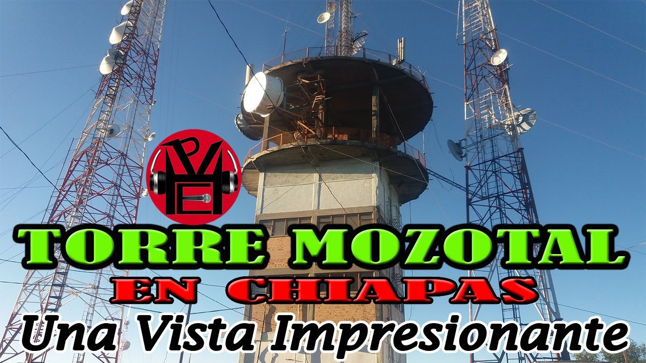 LA TORRE MOZOTAL EN CHIAPAS un paisaje majestuoso \\ Victor Escape