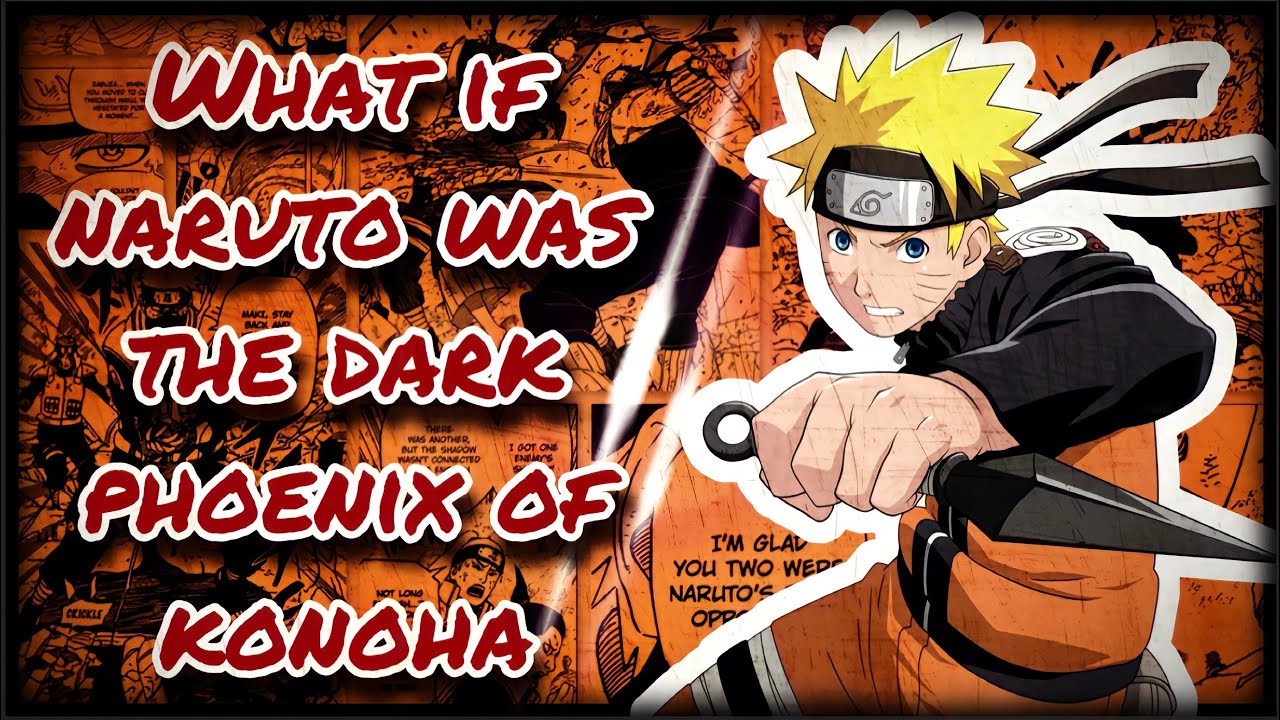 What If Naruto Was The Dark Phoenix Of Konoha || Part 1