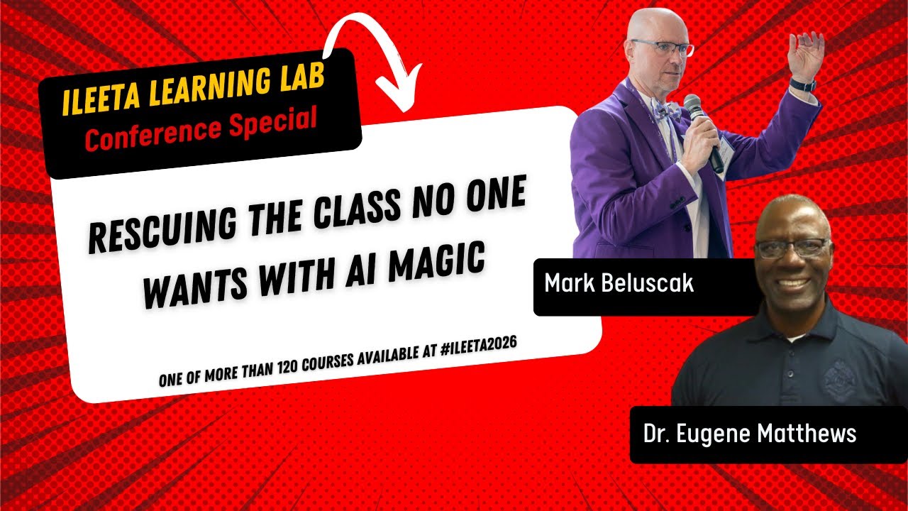 Rescuing the Class No One Wants with AI Magic (Mark Beluscak and Dr. Eugene Matthews) #ILEETA