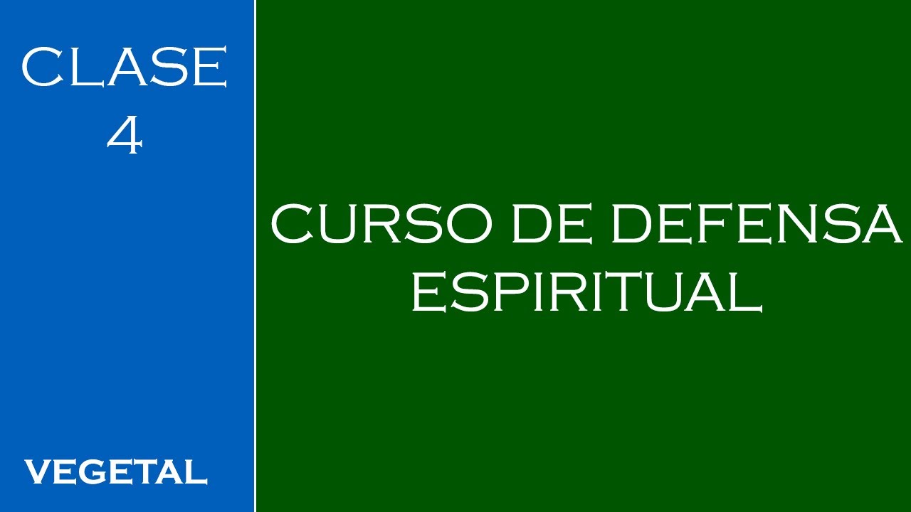CURSO DE DEFENSA ESPIRITUAL. VEGETAL - #4