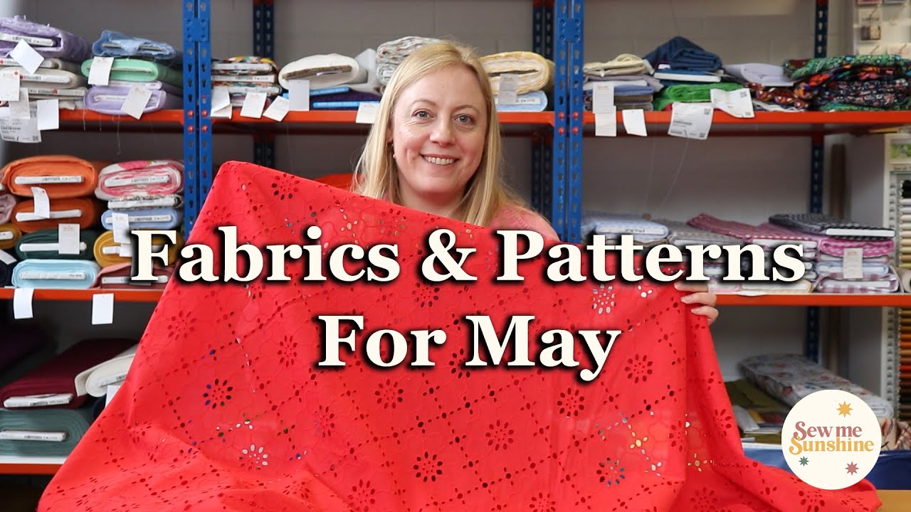 Fabrics And Patterns For May