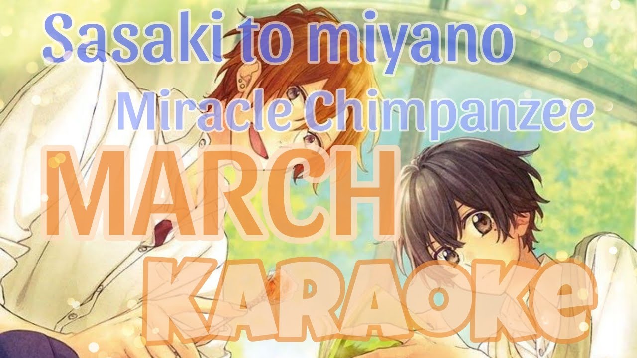 「KARAOKE」MARCH - Miracle Chimpanzee - Sasaki to Miyano - Roumaji