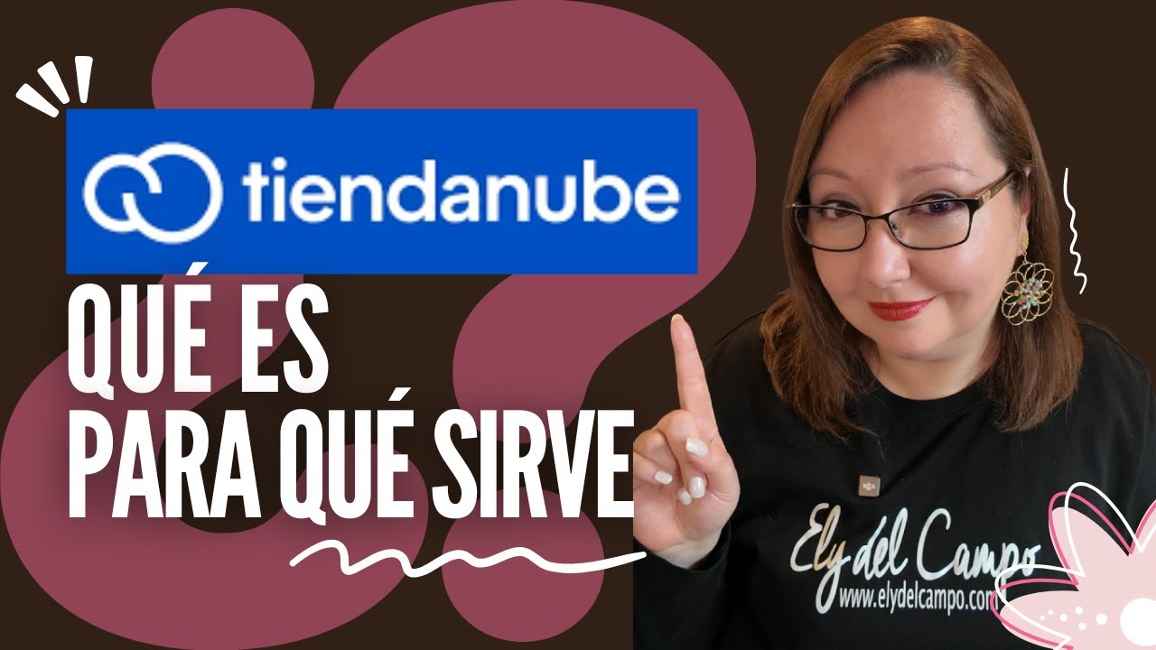 Qu&eacute; es TIENDANUBE? y para qu&eacute; sirve (tutorial tiendanube)