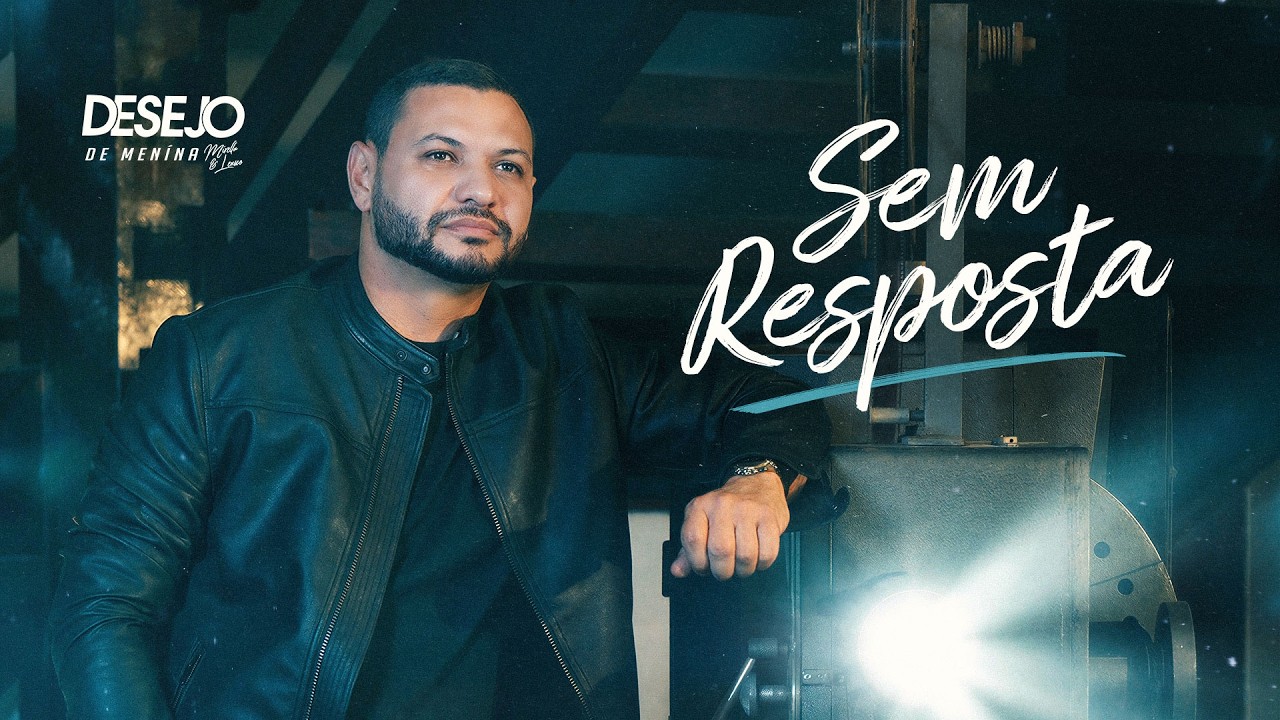 SEM RESPOSTA - Desejo de Menina (Clipe Oficial)