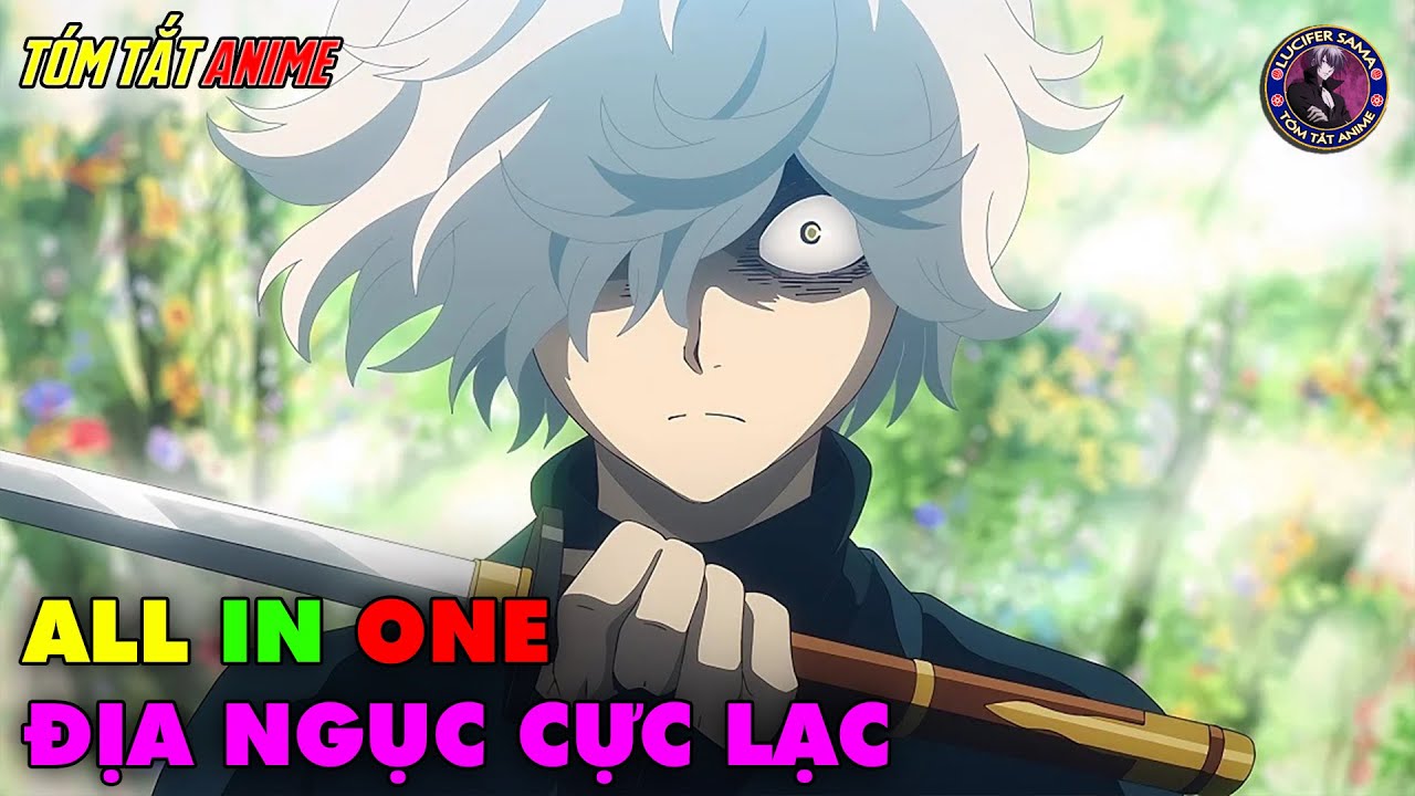 ALL IN ONE | Địa Ngục Cực Lạc | Tóm Tắt Anime | Review Anime