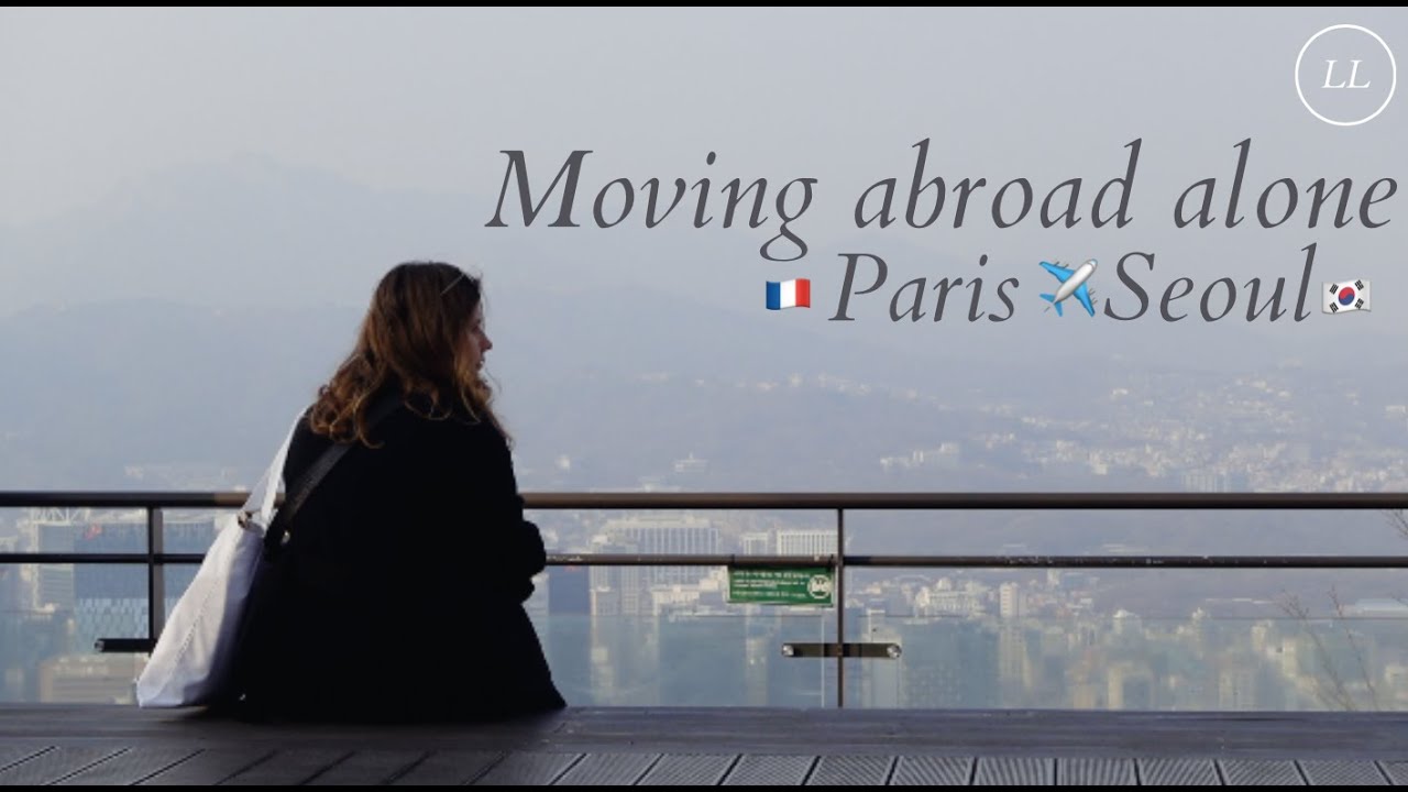 MOVING ABROAD ALONE - Paris 🇫🇷  Seoul 🇰🇷