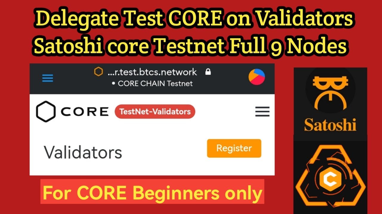 Delegate Test CORE on Validators Satoshi core Testnet Full 9 Nodes