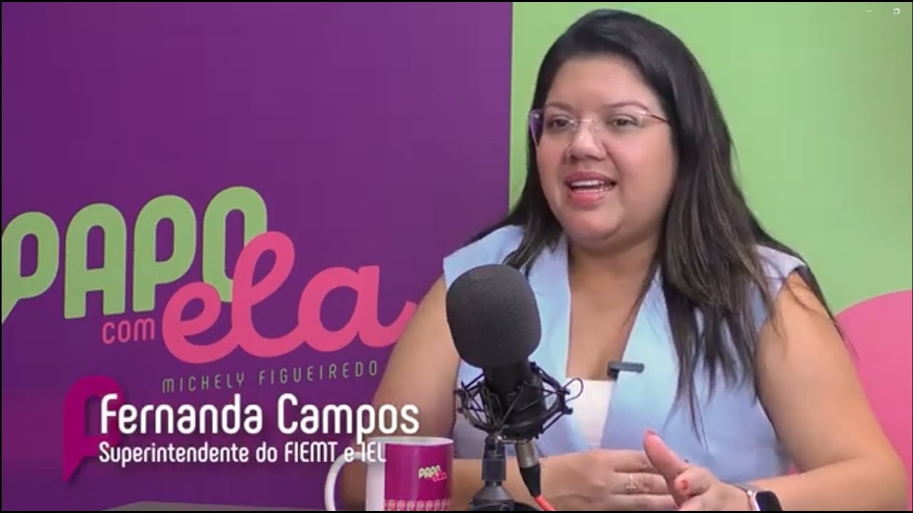 Superintendente da Fiemt e IEL MT, Fernanda Campos é entrevistada no Programa Papo com Ela