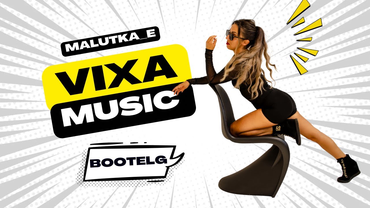 VIXA mix music Malutka BOOTELG part 4