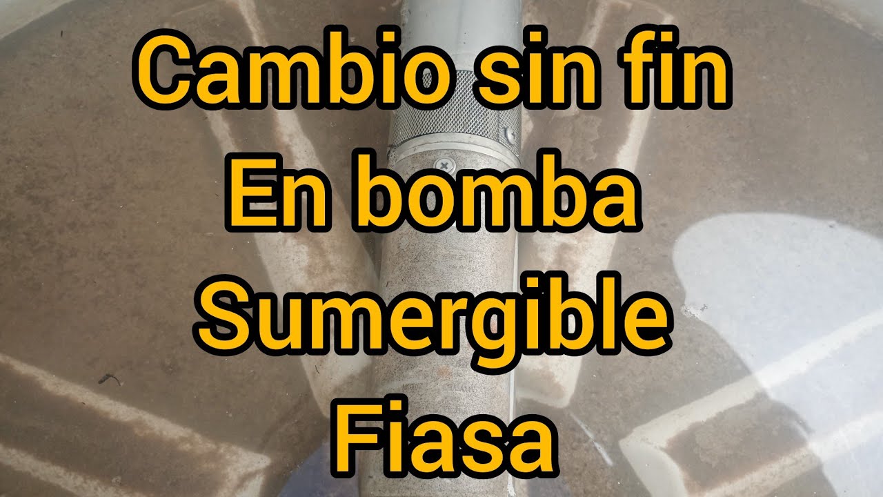Como cambiar sin fin en bomba sumergible