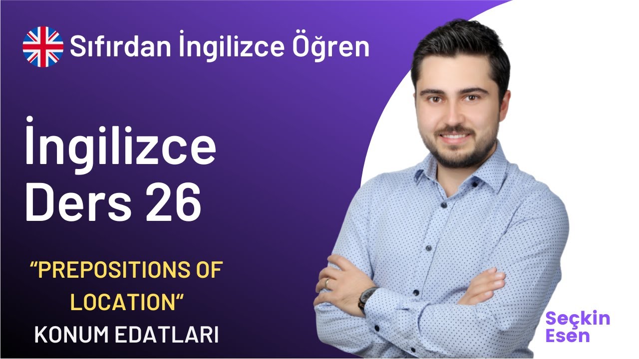 A1 Seviye İngilizce Ders 26 - Prepositions of Location (Edatlar) | Sıfırdan İngilizce Öğreniyorum