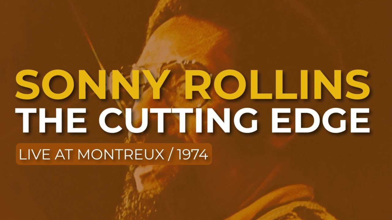 Sonny Rollins - The Cutting Edge (Live Montreux / 1974) (Official Audio)