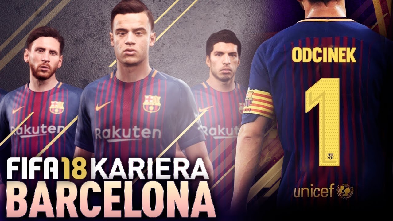 FIFA 18 | KARIERA FC BARCELONA | #01 - Powr&oacute;cić na szczyt!