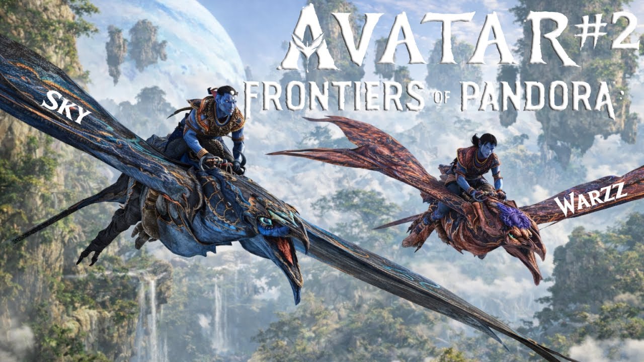 AVATAR : FRONTIERS OF PANDORA #2 | WARZZ & SKY (POV WARZZ)