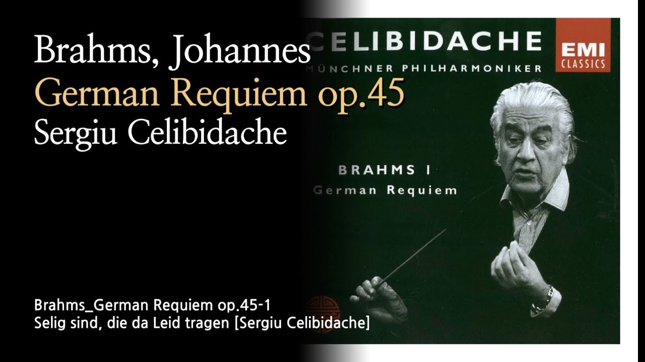 브람스 - 독일레퀴엠. Brahms - 'German Requiem op.45' [Sergiu Celibidache]