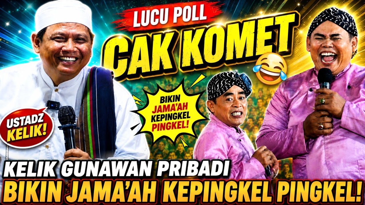 CAK KOMET USTADZ KELIK KYAINE NESUNAN PENGAJIAN LUCU BIKIN KEPIGKEL PINGKEL