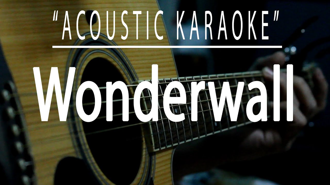 Wonderwall - Oasis (Acoustic karaoke)