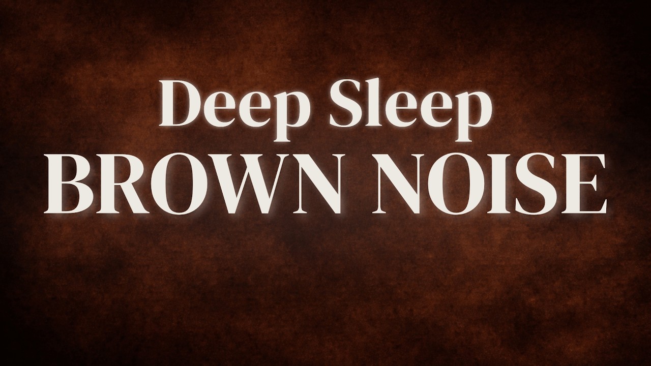 Brown Noise for Deep Sleep (8 Hours, Continuous, No Loop)
