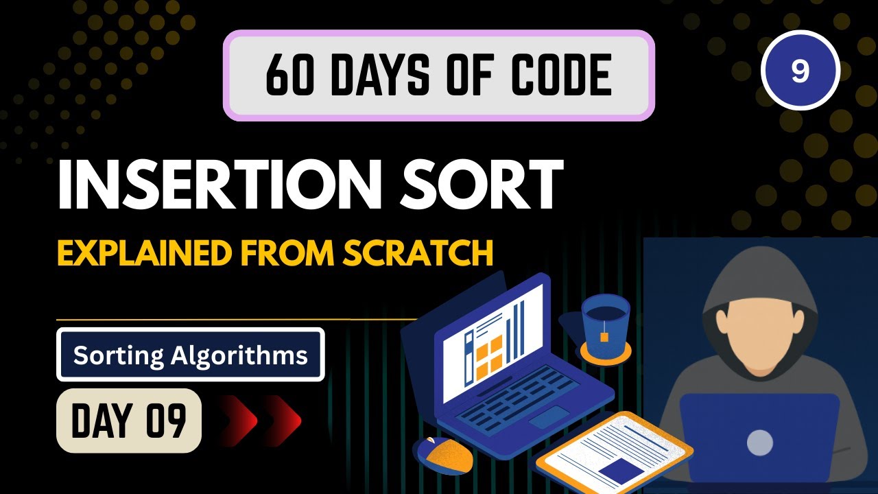 Day 09 | Insertion Sort Explained | Sorting Algorithms