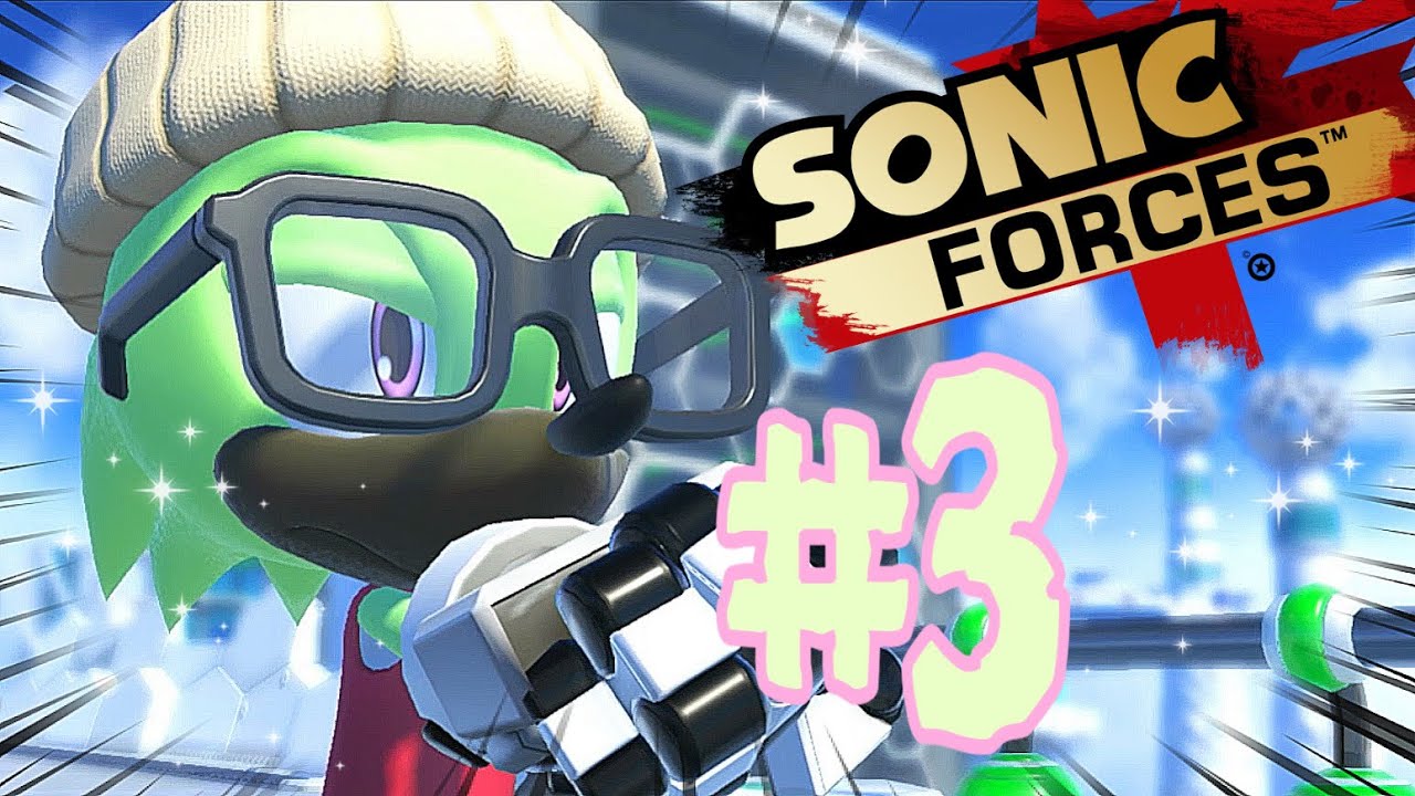 TIME TO STEP UP! | Sonic Forces Playthrough Part 3