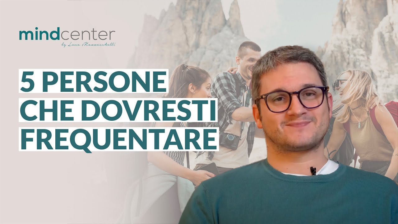 Le migliori 5 persone per la tua crescita personale