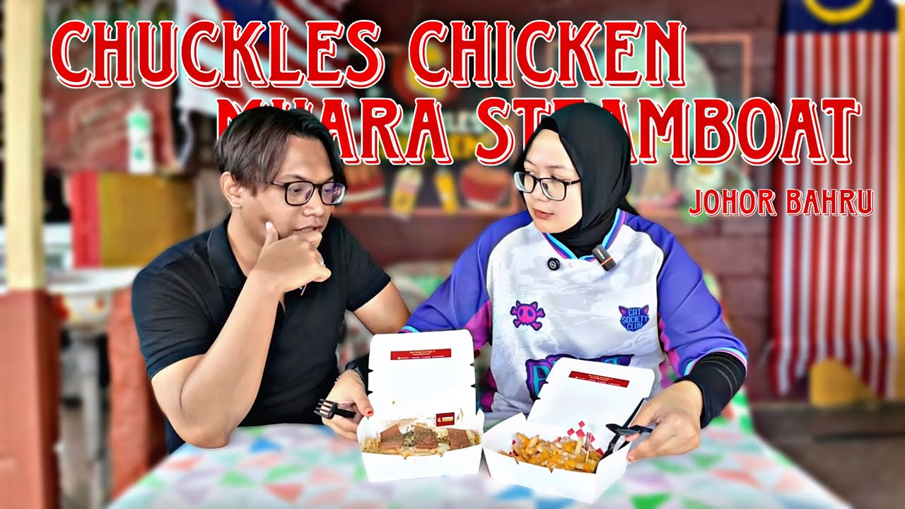 2 TEMPAT MAKAN YANG BEST di JOHOR BAHRU | Chuckles Chicken , Muara Steamboat & Grill