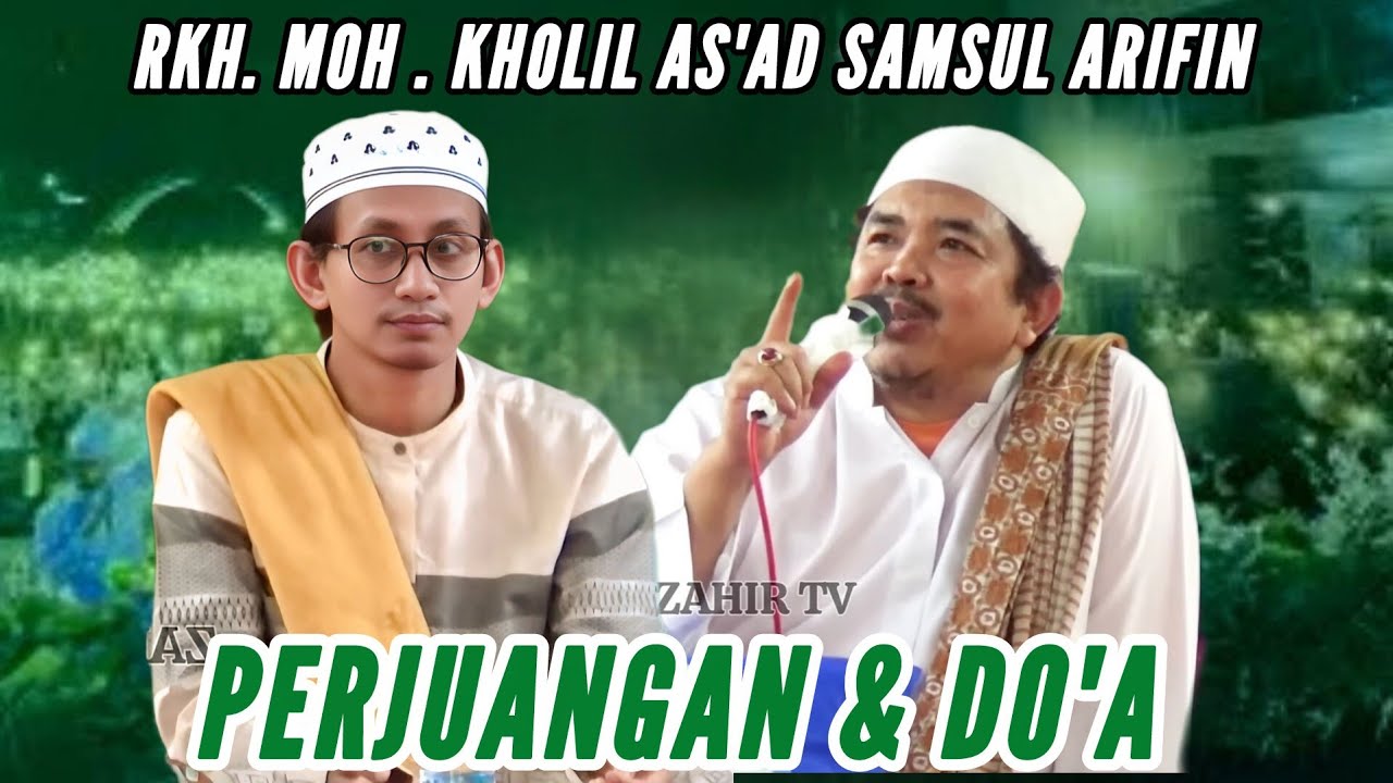 Ceramah Terbaru RKH. MOH. KHOLIL AS'AD SAMSUL ARIFIN Terbaru Perjuangan & Do'a