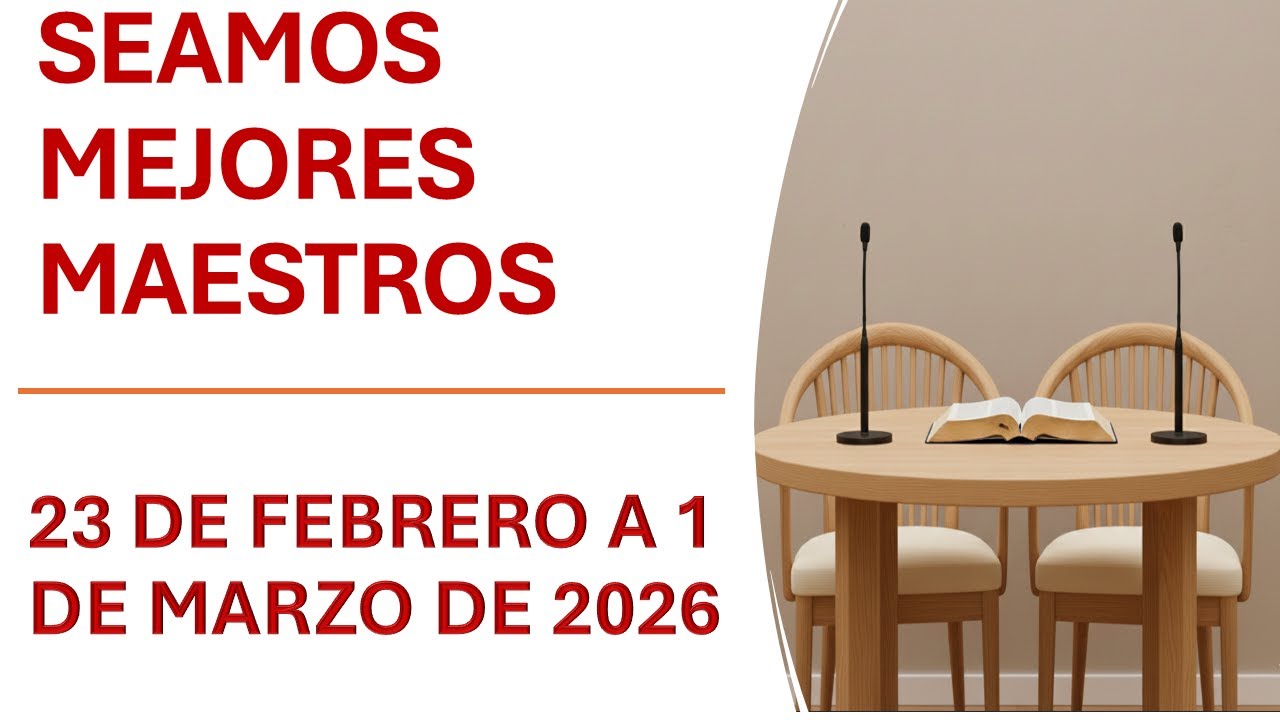Seamos Mejores Maestros, 23 de febrero a 1 de marzo de 2026: Empiece conversaciones: Haga revisitas