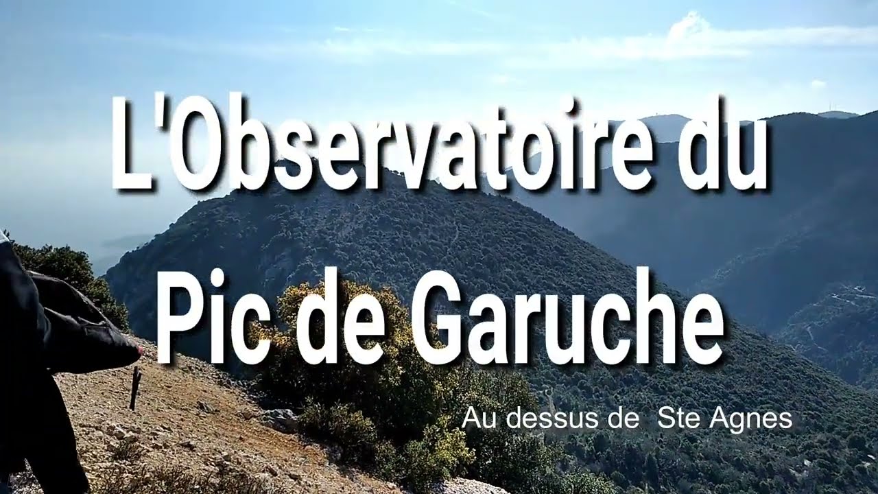 L'Observatoire du Pic Garuche au dessus de Ste Agnès (vielle vidéo)