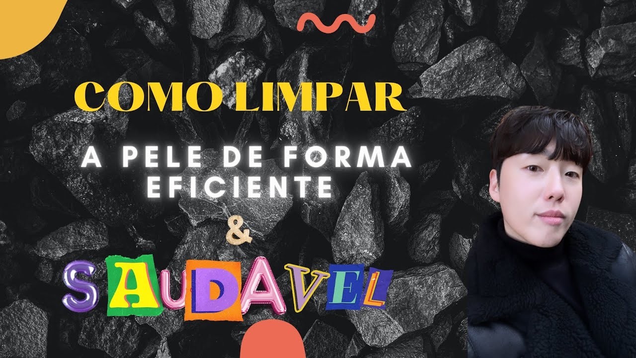 Como limpar a pele de forma eficiente e saudável parte 2