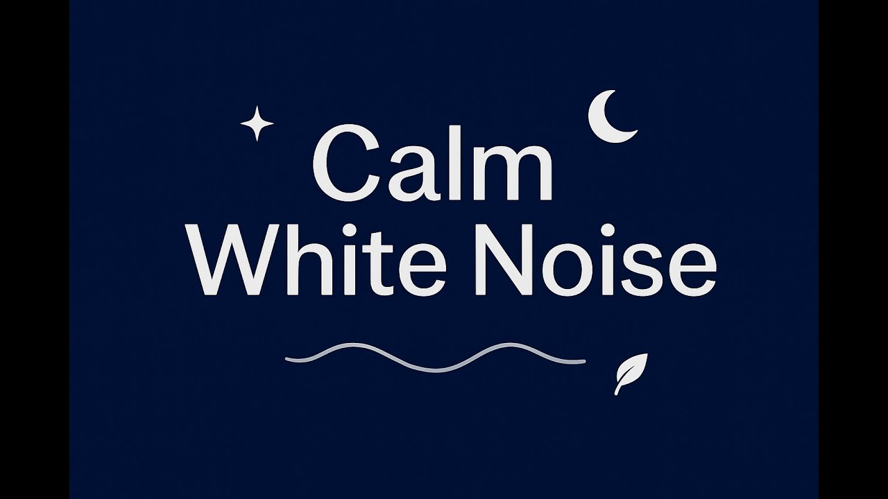 🎧 White Noise Calm 🌙 For Deep Sleep & Focus | 🌿 CalmMary - Healing Space for Your Soul
