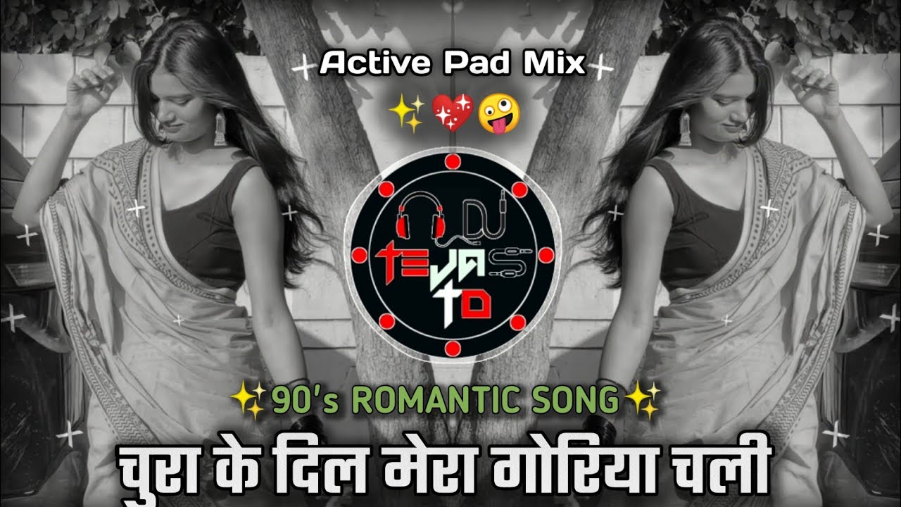 Chura Ke Dil Mera Goriya Chali Dj Song - 90's Romantic Song 🤪 - Active Pad Mix - Dj Tejas TD  