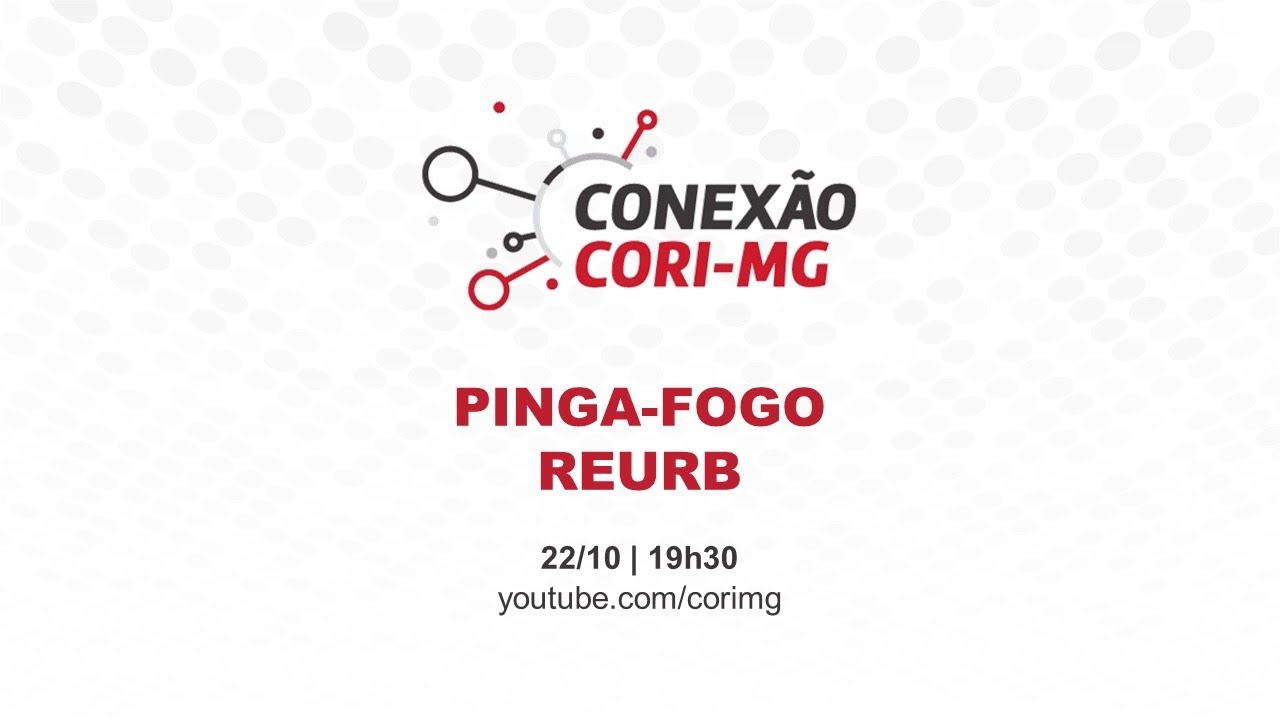 Pinga-fogo sobre Reurb | Conexão CORI-MG