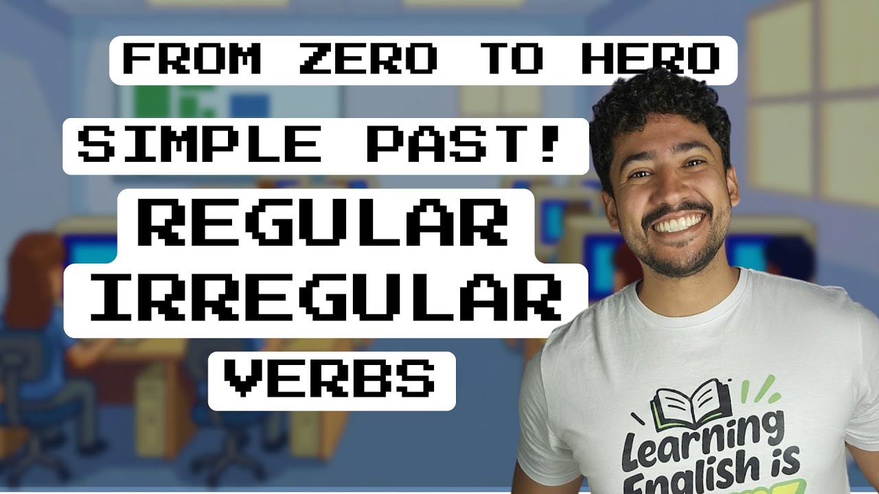 Inglês do Zero: Past Simple para Iniciantes (Verbos Regulares e Irregulares) - AULA 7