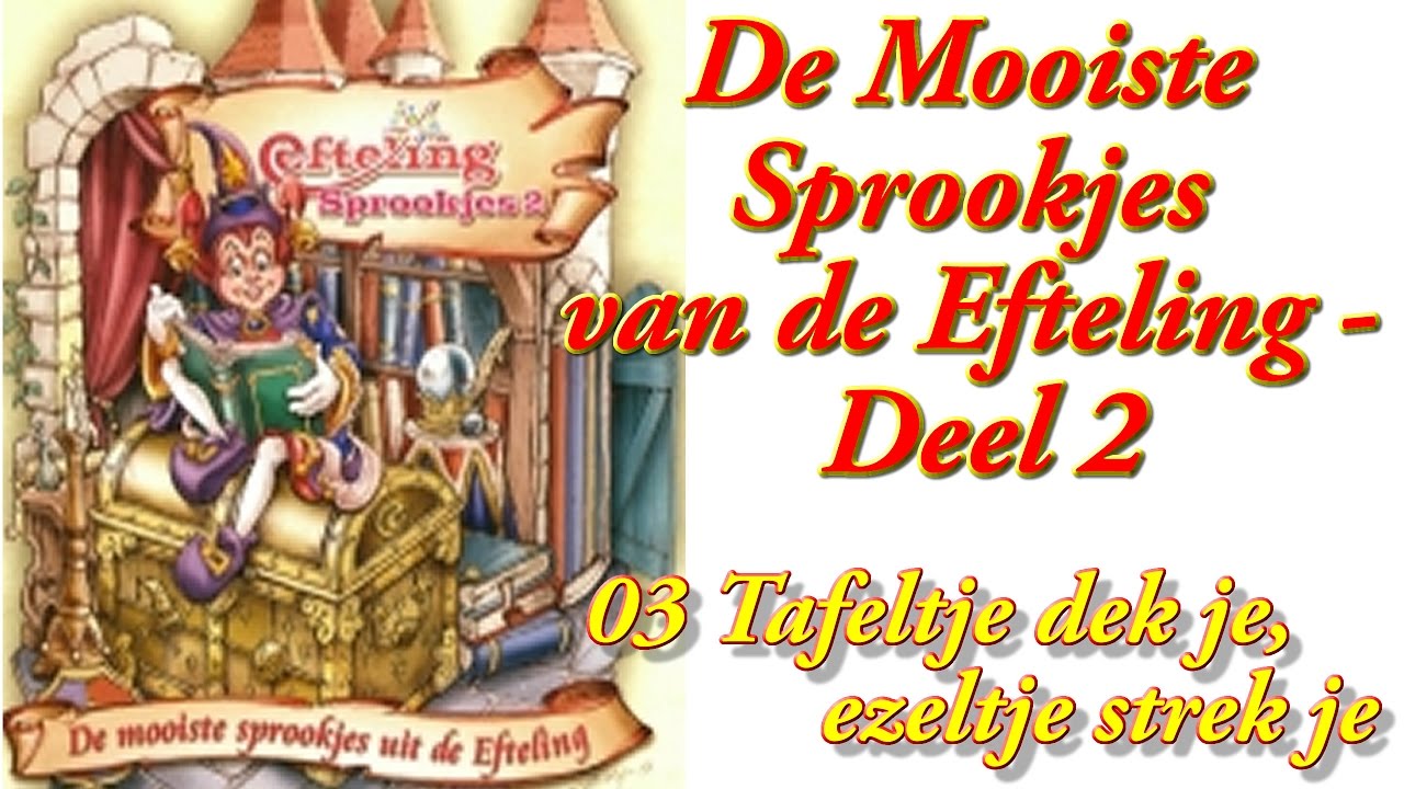 Efteling Sprookjes Deel 2: Tafeltje dek je, ezeltje strek je