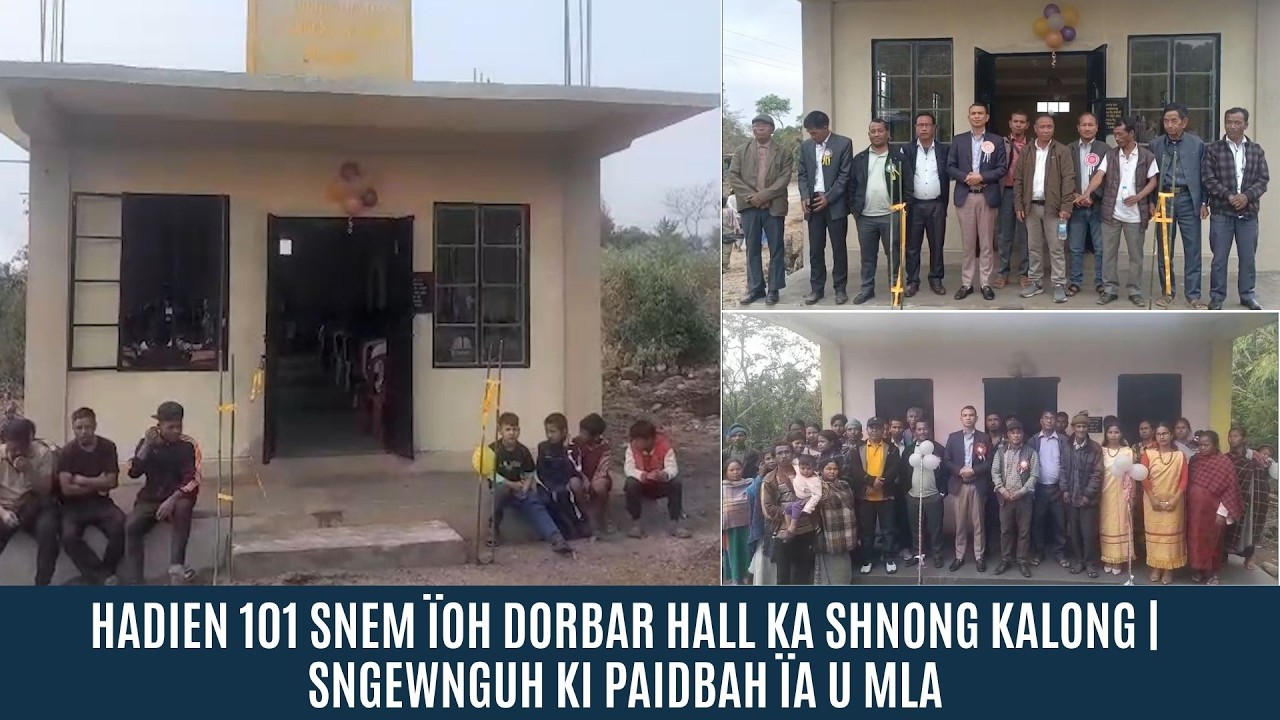 HADIEN 101 SNEM ÏOH DORBAR HALL KA SHNONG KALONG | SNGEWNGUH KI PAIDBAH ÏA U MLA