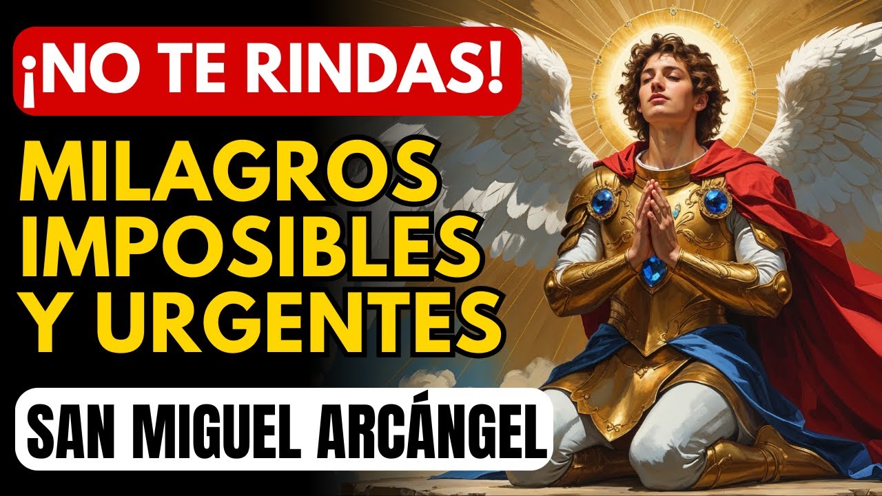 💖 ORACIÓN A SAN MIGUEL ARCÁNGEL PARA MILAGROS IMPOSIBLES Y URGENTES🙏