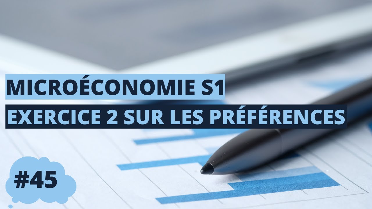 Exercice N°2 sur les préférences - microéconomie S1