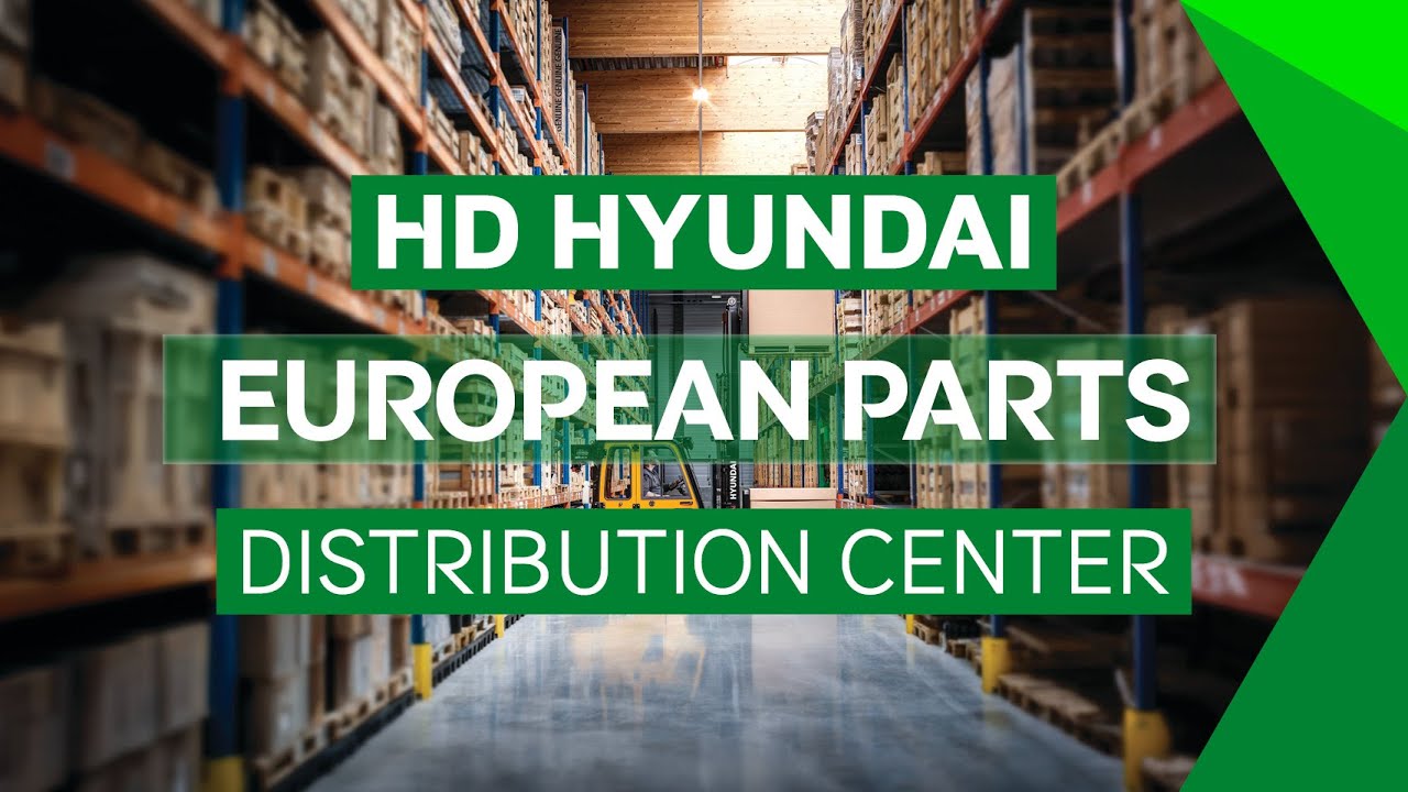 Our European Parts Distribution Center | Hyundai Construction Equipment