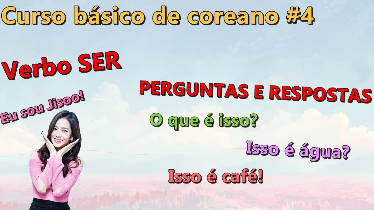 Curso Básico de Coreano #4 | Verbo SER, Perguntar e Responder