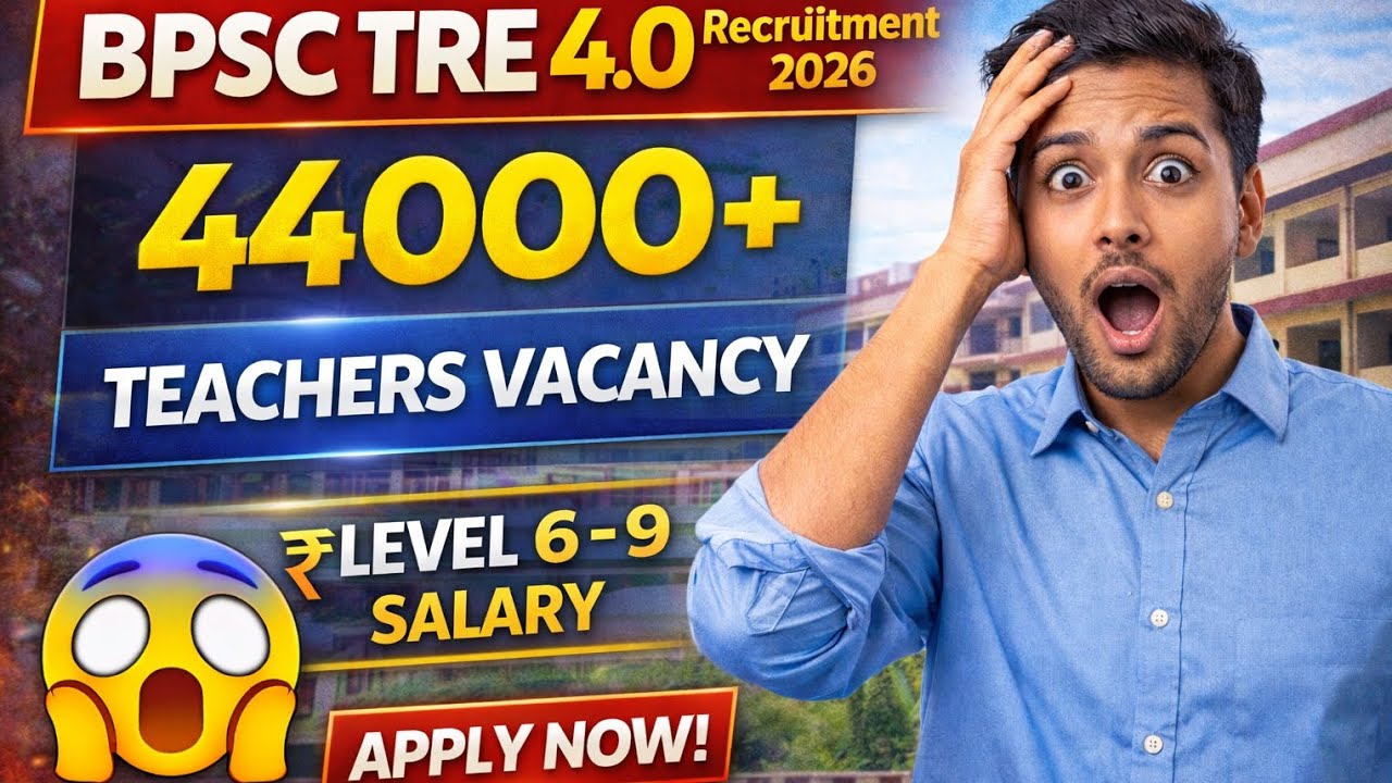 BPSC TRE 4.0 Recruitment 2026 😱 44000+ Teacher Vacancy | Full Details, Eligibility, Salary ||