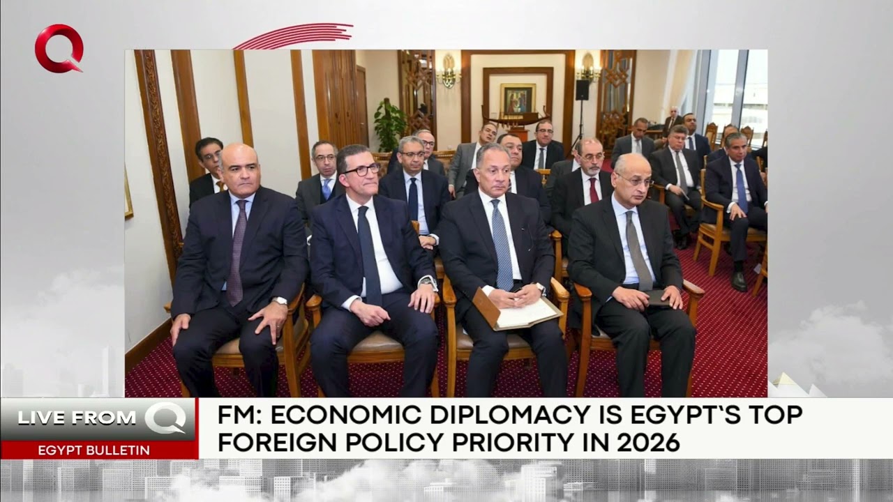 Egypt's Foreign Minister: Economic diplomacy is Egypt's top foreign policy priority in 2026