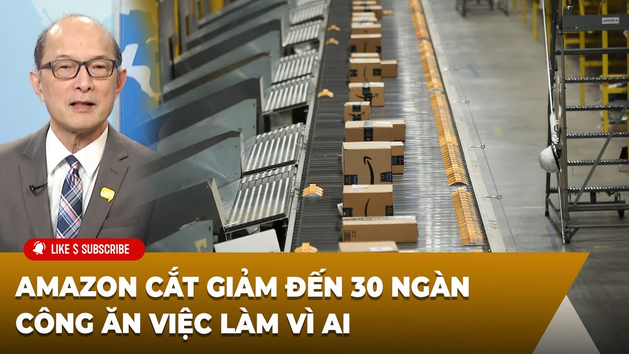 Thời Sự Thế Giới P1 (01-23-2026) Amazon cắt giảm đến 30 ngàn công ăn việc làm vì AI