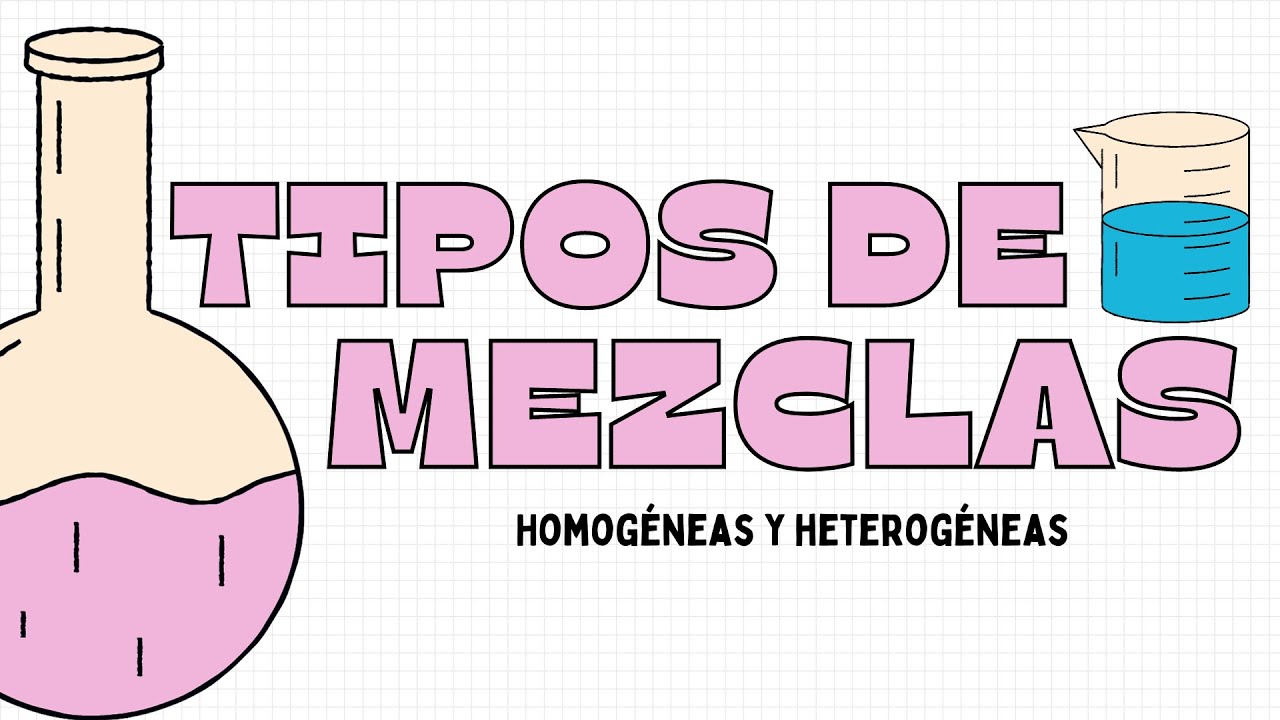 2. Tipos de Mezclas: Homogéneas y Heterogéneas