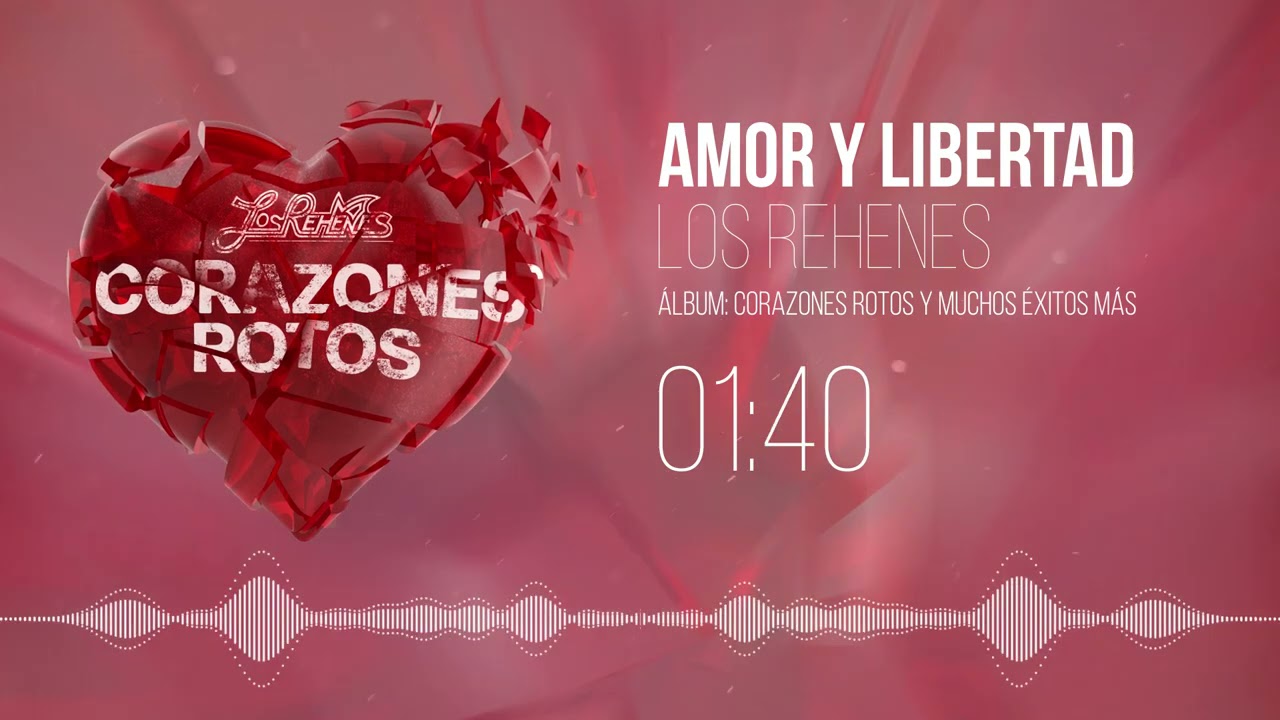 Los Rehenes - Amor y Libertad