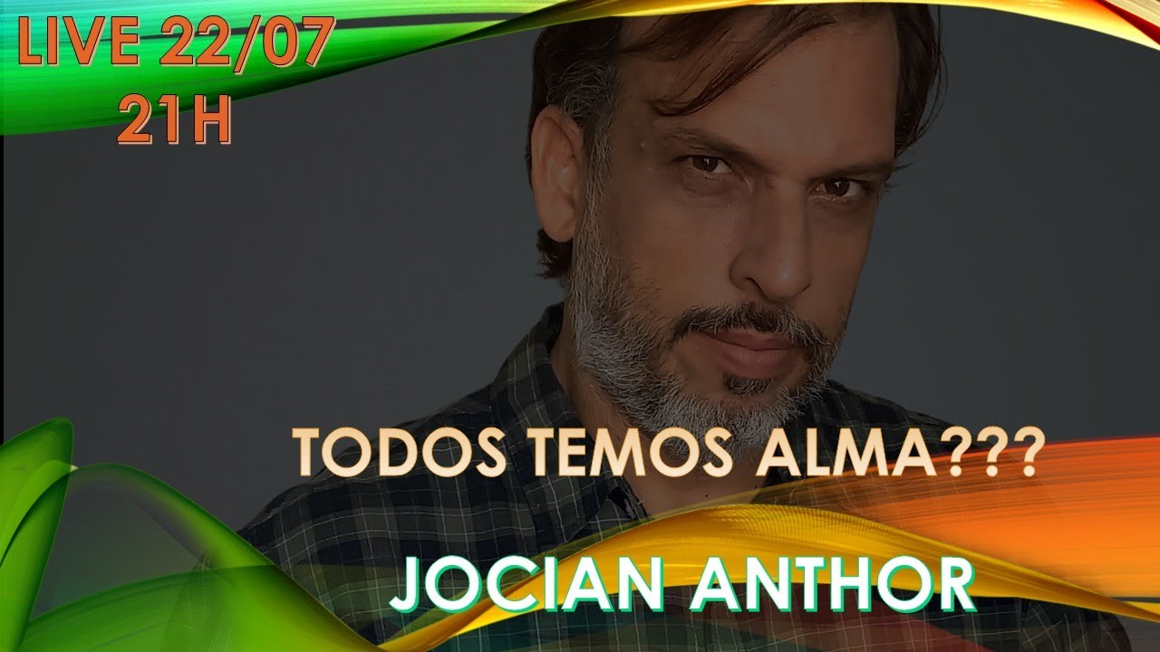 TODOS TEMOS ALMA????   COM JOCIAN ANTHOR