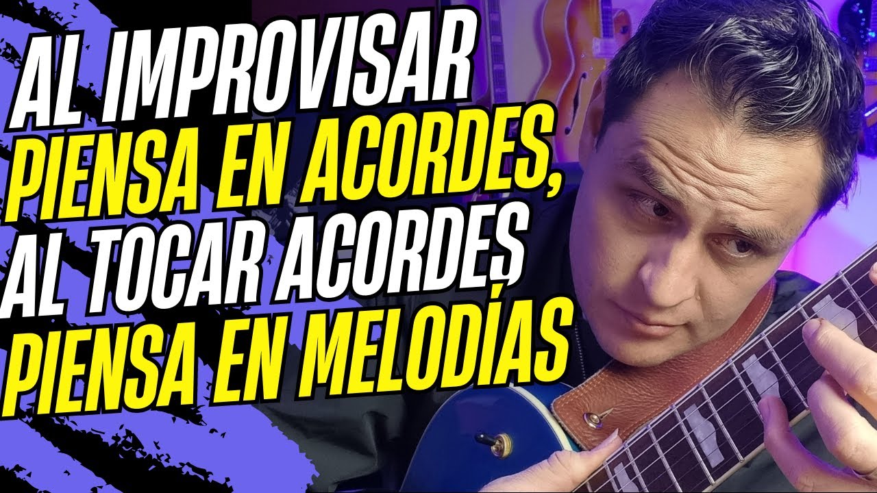Al IMPROVISAR piensa en ACORDES, al tocar ACORDES piensa en MELODÍAS #jazz #guitarra #acordes