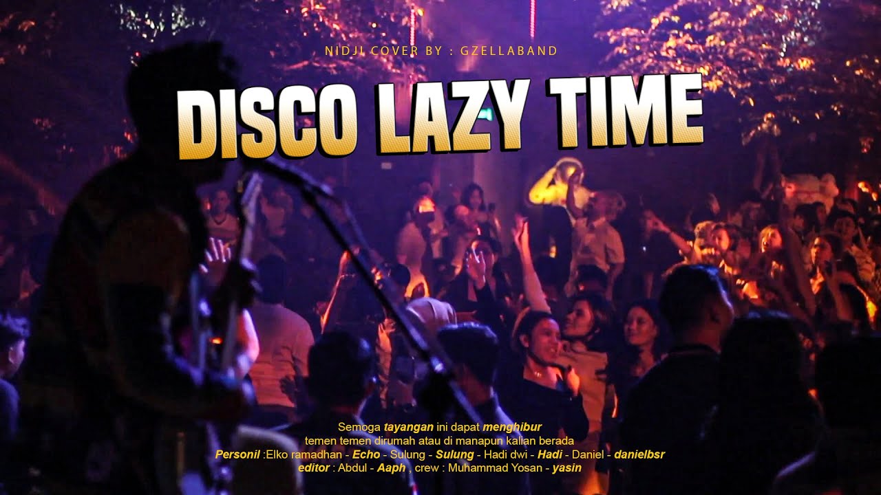 #LIVEMUSIC NIDJI - Disco Lazy Time - cover by GZELLABAND pecah banget di GOLD DRAGON Q-BIG SERPONG