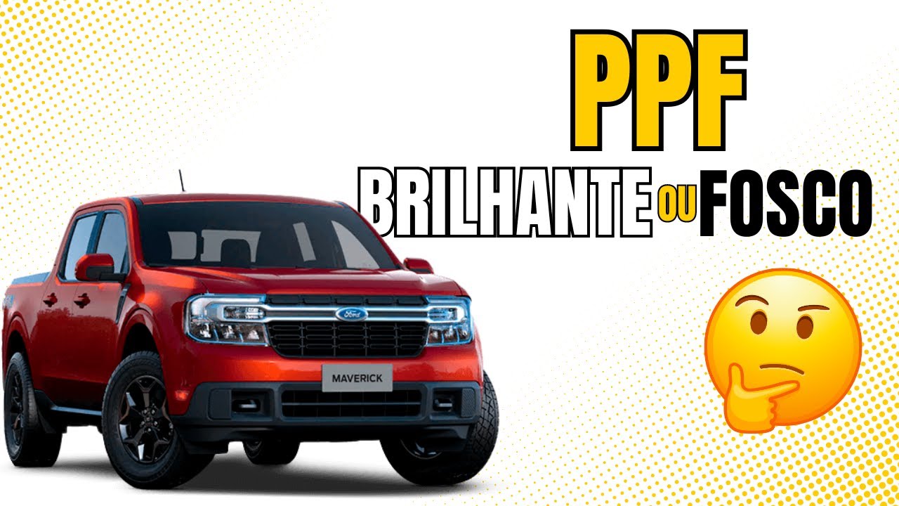 Ford Maverick 2025 - PPF Full - Brilhante ou Fosco? - DW Auto Care